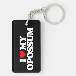 I LOVE MY OPOSSUM KEY RING