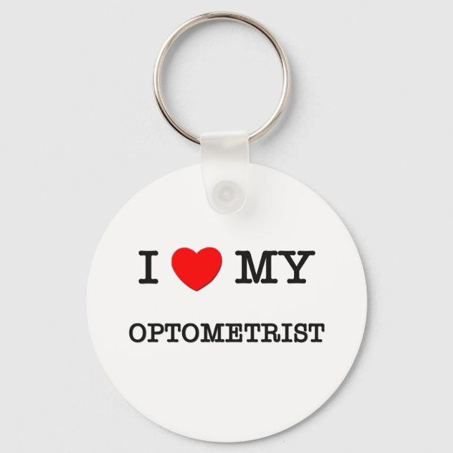 I Love My OPTOMETRIST Key Ring (Front)