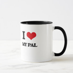 I Love My Pal Mug
