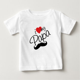 I love my papa baby T-Shirt