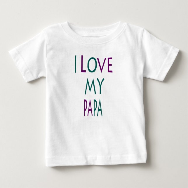 I Love My Papa Baby Tee (Front)