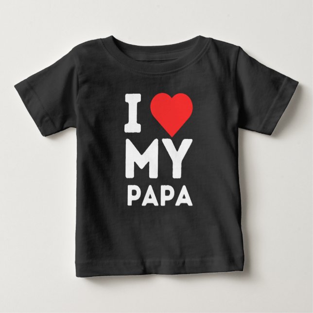 I Love My Papa Family Love Heart Gift Baby T-Shirt (Front)