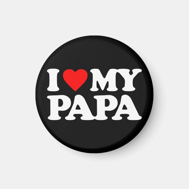 I LOVE MY PAPA MAGNET (Front)