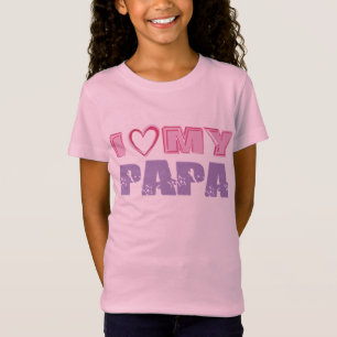 I Love My Papa T-Shirt