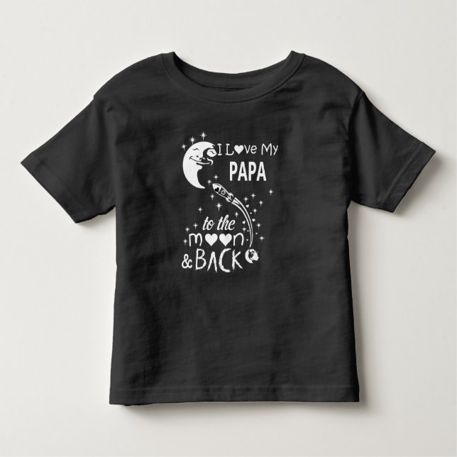 I love my papa to the moon & back toddler T-Shirt (Front)