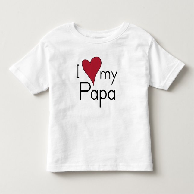 I Love my Papa Toddler T-Shirt (Front)