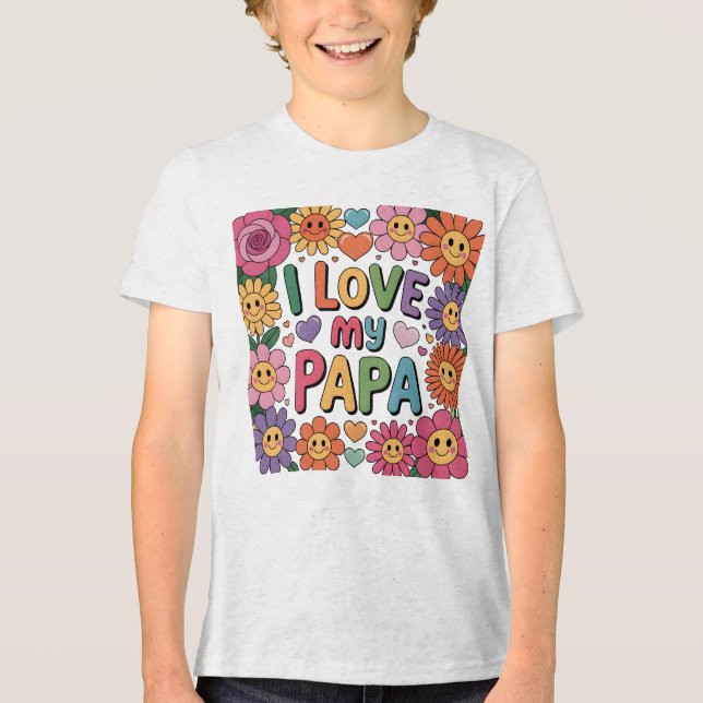 I love my papa Tri-Blend shirt (Front)