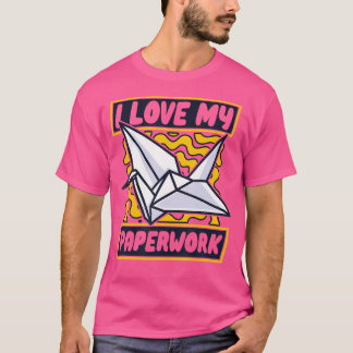 I Love My Paperwork Owl Paper Crane Folding Master T-Shirt