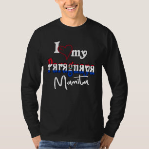 I Love My Paraguaya Mamita Wife Camiseta de Paragu T-Shirt
