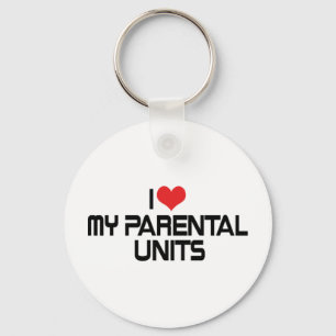 I Love My Parental Units Keychain