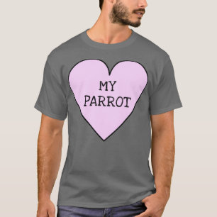 I love my Parrot 3 T-Shirt