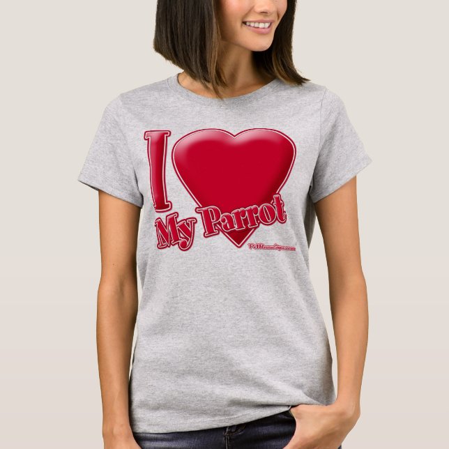 I Love My Parrot T-Shirt (Front)
