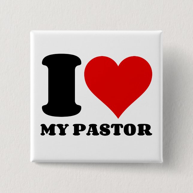 I LOVE MY PASTOR 15 CM SQUARE BADGE (Front)