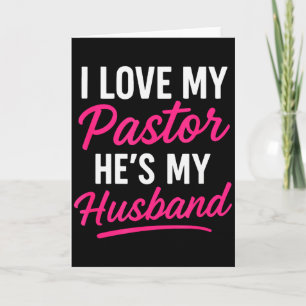 I Love My Pastor Hes My Husband - Funny Christian Card