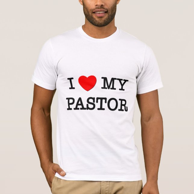 I Love My PASTOR T-Shirt (Front)