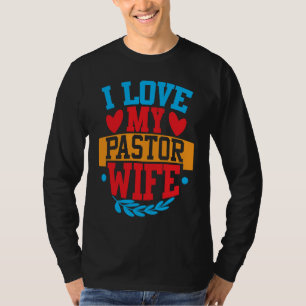 I Love My Pastor Wife I Love My Wife Couple Valent T-Shirt