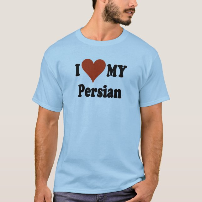 I Love My Persian Cat Gifts and Apparel T-Shirt (Front)