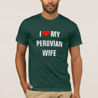 I Love My Peruvian Wife