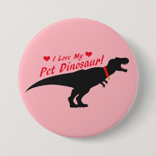I Love My Pet Dinosaur 7.5 Cm Round Badge