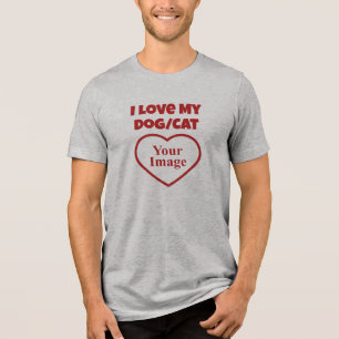 I Love My Pet/Dog/Cat Photo Tri-Blend Shirt