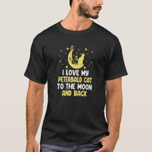 I Love My Peterbald Cat to Moon Cat Kitten T-Shirt