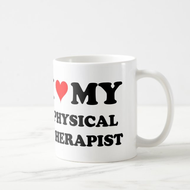 I Love My Physical Therapist Coffee Mug (Right)