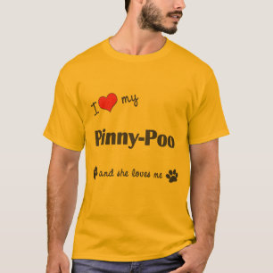 I Love My Pinny-Poo (Female Dog) T-Shirt