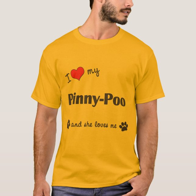I Love My Pinny-Poo (Female Dog) T-Shirt (Front)