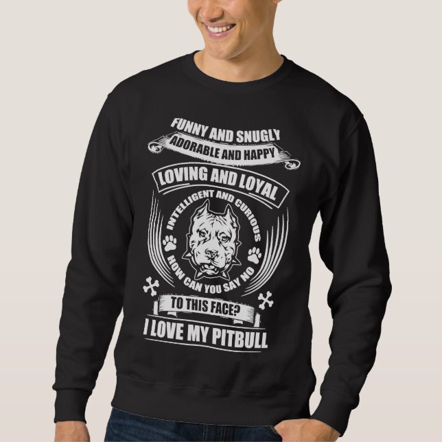 I Love My Pitbull 155 Sweatshirt (Front)