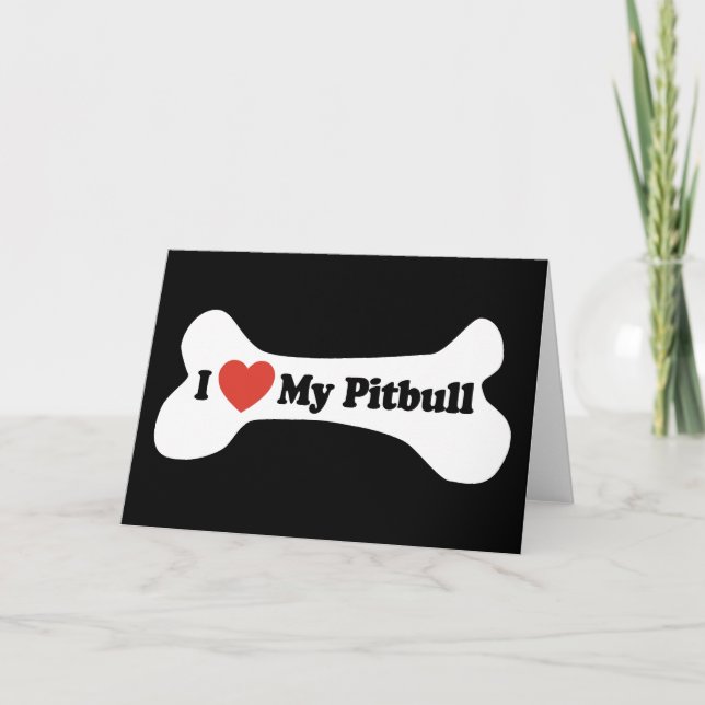 I Love My Pitbull - Dog Bone Card (Front)