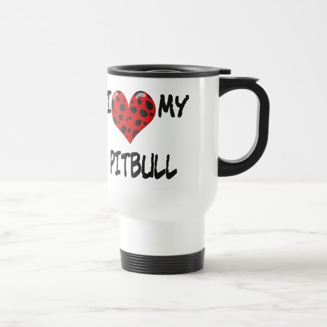 I love my Pitbull Travel Mug (Right)