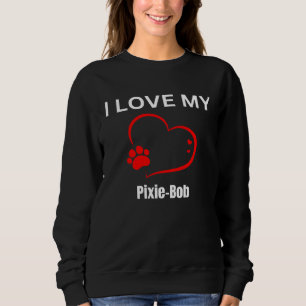 I love my pixie bob breed cat Cat Sweatshirt