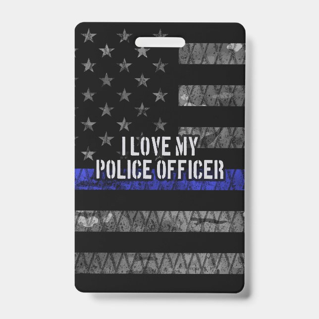 I Love My Police Officer Thin Blue Line Distressed ID Badge (Front)