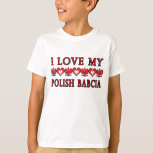 I Love My Polish Babcia T-Shirt
