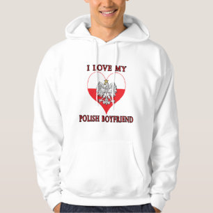 I Love My Polish Boyfriend Hoodie