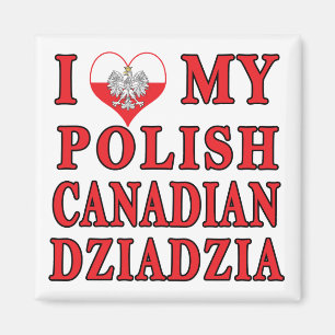 I Love My Polish Canadian Dziadzia Magnet