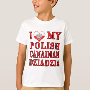 I Love My Polish Canadian Dziadzia T-Shirt