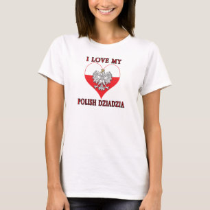 I Love My Polish Dziadzia T-Shirt