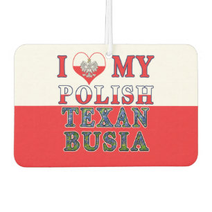 I Love My Polish Texan Busia Car Air Freshener