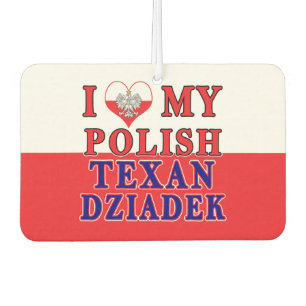 I Love My Polish Texan Dziadek Car Air Freshener
