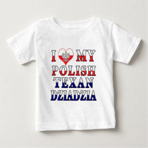 I Love My Polish Texan Dziadzia Baby T-Shirt