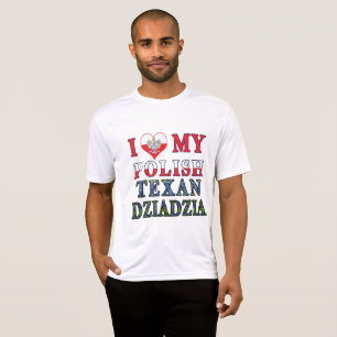 I Love My Polish Texan Dziadzia T-Shirt