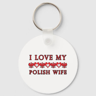 I Love My Polish Wife Key Ring