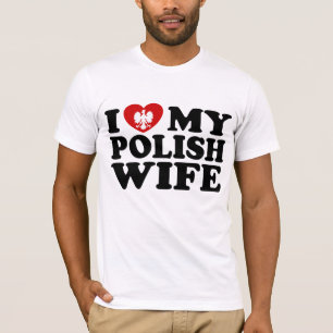 I Love My Polish Wife T-Shirt