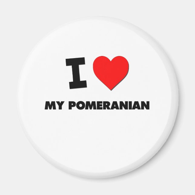 I Love My Pomeranian Magnet (Front)