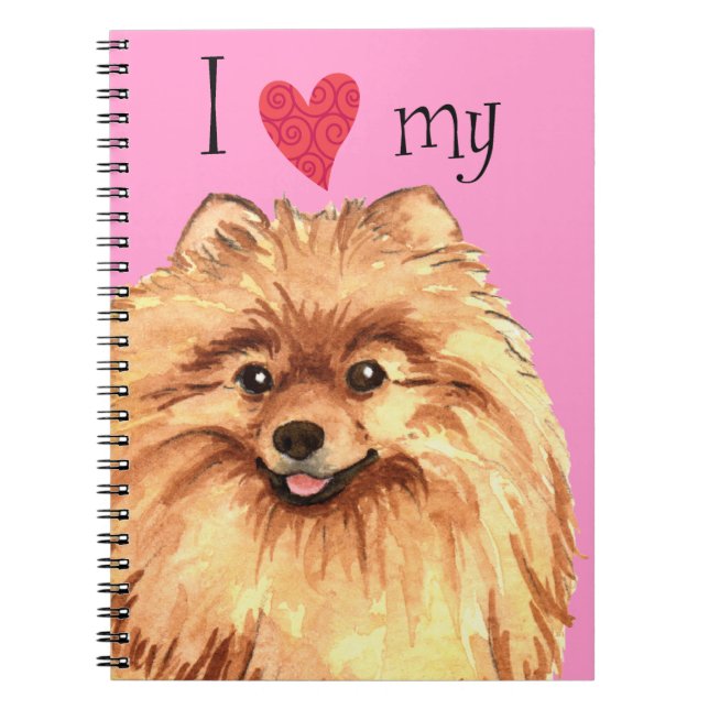 I Love my Pomeranian Spiral Notebook (Front)