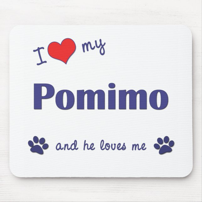I Love My Pomimo (Male Dog) Mouse Pad (Front)