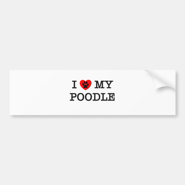 I LOVE MY POODLE BUMPER STICKER (Front)