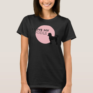 I love my poodle  pink      T-Shirt