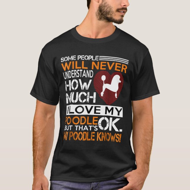 I Love My Poodle T-Shirt (Front)
